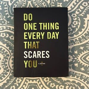 Do One Thing Every Day That Scares You - a journal